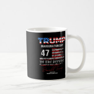 Donald Trump 47th President 2025 Inauguration Usa Coffee Mug