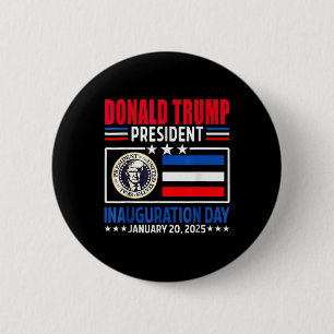 Donald Trump 47th President Inauguration Day Janua 6 Cm Round Badge