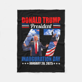 Donald Trump 47th President Inauguration Day Janua Fleece Blanket