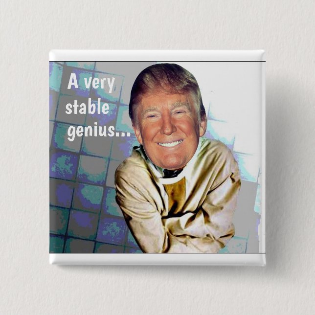 Donald Trump: A very stable genius 15 Cm Square Badge (Front)