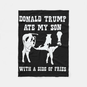 Donald Trump Ate My Son - Political Humour  Fleece Blanket