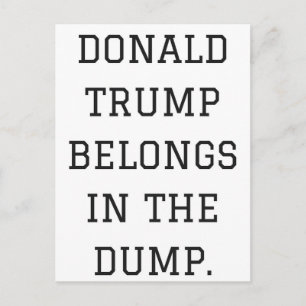 Donald Trump Belongs In The Dump Humour Collection Postcard