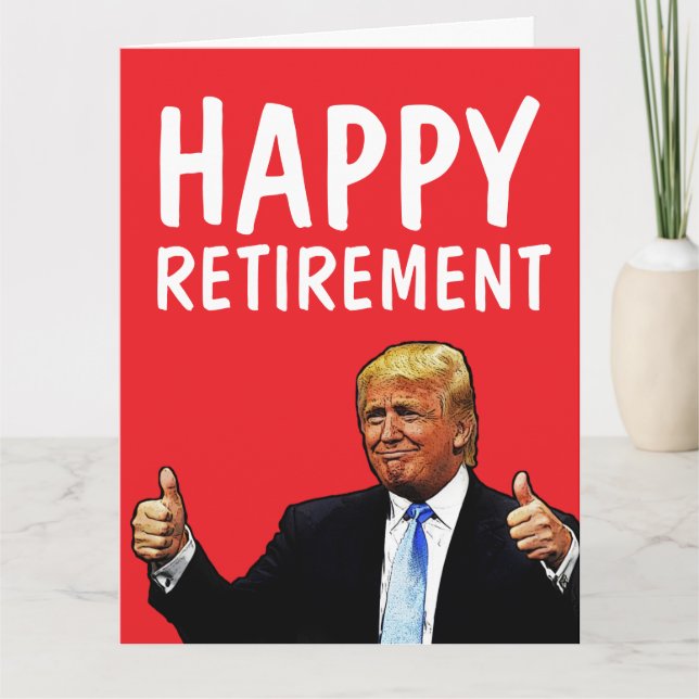 DONALD TRUMP BIG OVERSIZED RETIREMENT CARDS (Front)