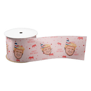 DONALD TRUMP BIRTHDAY SATIN RIBBON