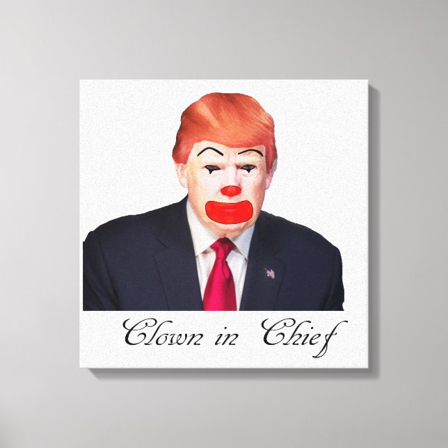 Donald Trump - Clown in Chief Canvas Print (Front)