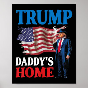 Donald Trump Daddy’s Home American Flag Patriotic Poster