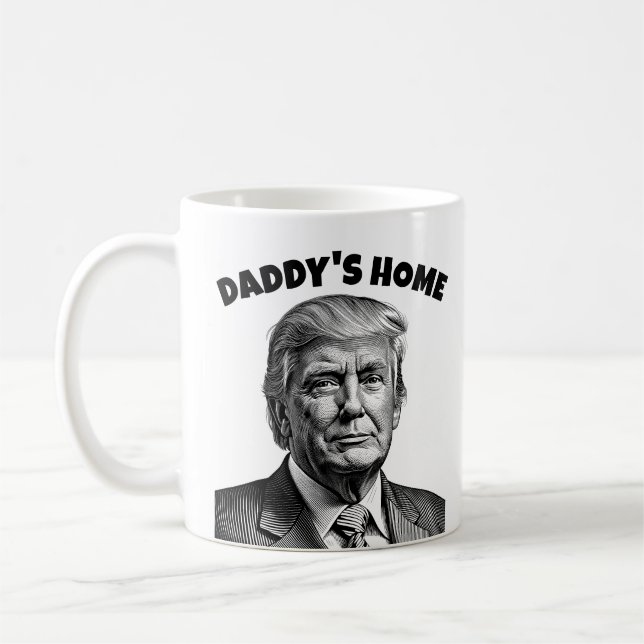 DONALD TRUMP, DADDY'S HOME COFFEE MUG (Left)