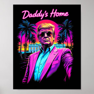 Donald Trump Daddy's Home Funny Meme Art Poster