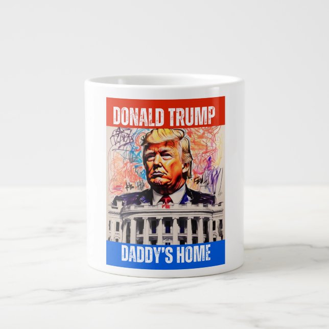 DONALD TRUMP - DADDY'S HOME LARGE COFFEE MUG (Front)