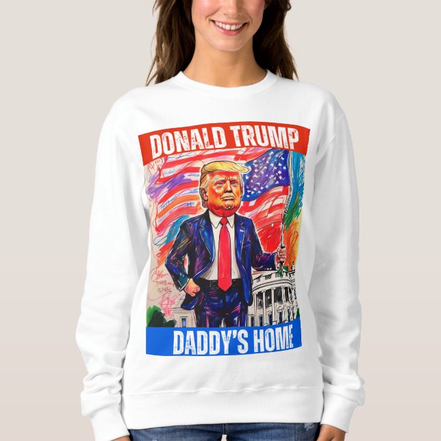 DONALD TRUMP - DADDY'S TRUMP SWEATSHIRT (Front)