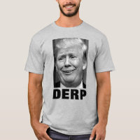 Donald Trump "DERP" (Black & White)