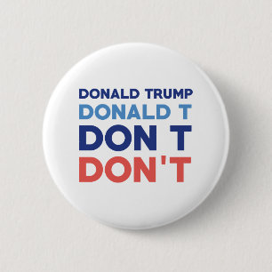 Donald Trump Don't 6 Cm Round Badge