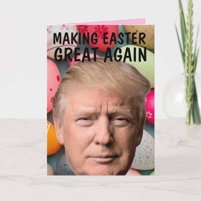 DONALD TRUMP EASTER GREAT AGAIN GREETING CARD (Front)
