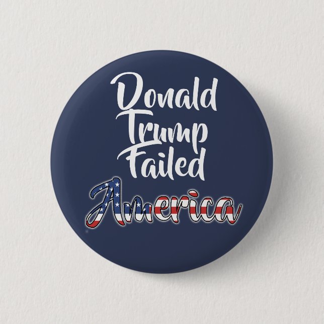 Donald Trump Failed America Anti Trump 6 Cm Round Badge (Front)
