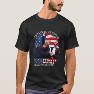 Donald Trump Fight Jesus Is My Savior Trump Is My  T-Shirt