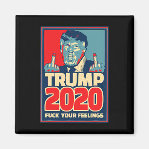 Donald Trump For President 2020 F Your Feelings Gi Magnet