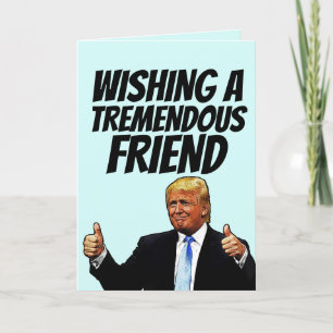 DONALD TRUMP FRIEND BIRTHDAY CARDS
