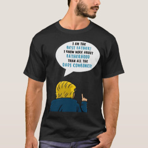 Donald Trump Funny Father'S Day Quote T-Shirt