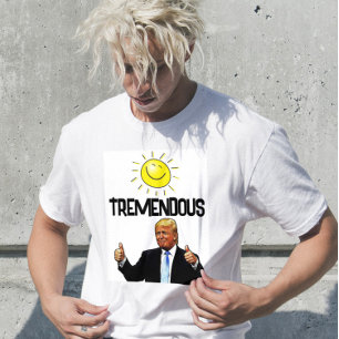 DONALD TRUMP FUNNY TREMENDOUS T-SHIRTS