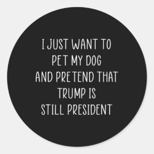 Donald Trump Gifts Pet My Dog Republican Conservat Classic Round Sticker