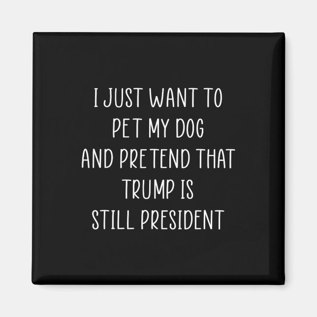 Donald Trump Gifts Pet My Dog Republican Conservat Magnet (Front)