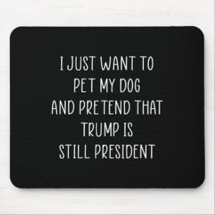 Donald Trump Gifts Pet My Dog Republican Conservat Mouse Pad