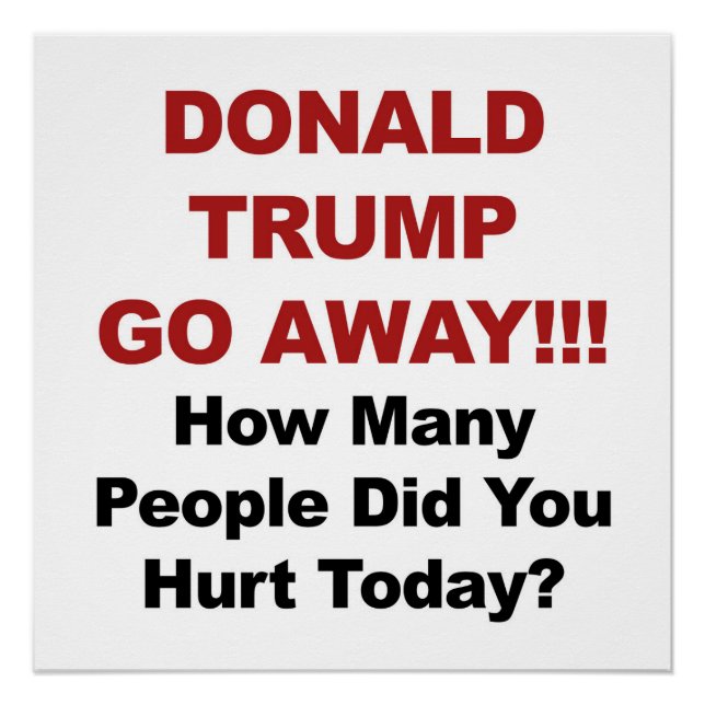 Donald Trump Go Away! Poster (Front)