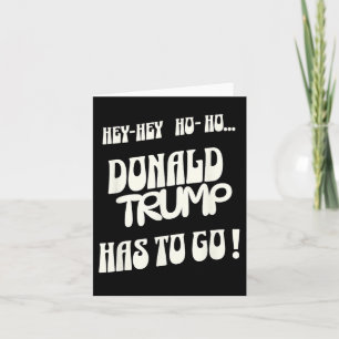 Donald Trump Has To Go No King No Authoritarian No Card