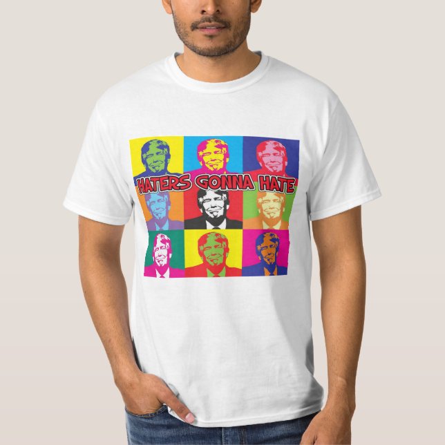 DONALD TRUMP HATERS GONNA HATE T-SHIRTS (Front)