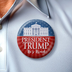 Donald Trump - He's Hired - 2024 7.5 Cm Round Badge