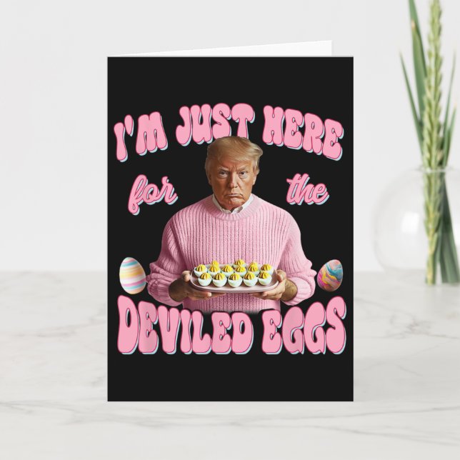 Donald Trump I'm Just Here For The Deviled Eggs Fu Card (Front)