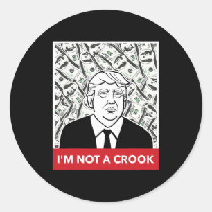 Donald Trump I'm Not A Crook Corrupt U.s. Presiden Classic Round Sticker