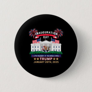 Donald Trump Inauguration Day 2025 47th President  6 Cm Round Badge