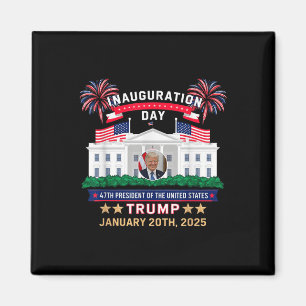 Donald Trump Inauguration Day 2025 47th President  Magnet