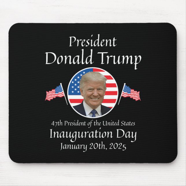 Donald Trump Inauguration Day 2025 47th Usa Presid Mouse Pad (Front)