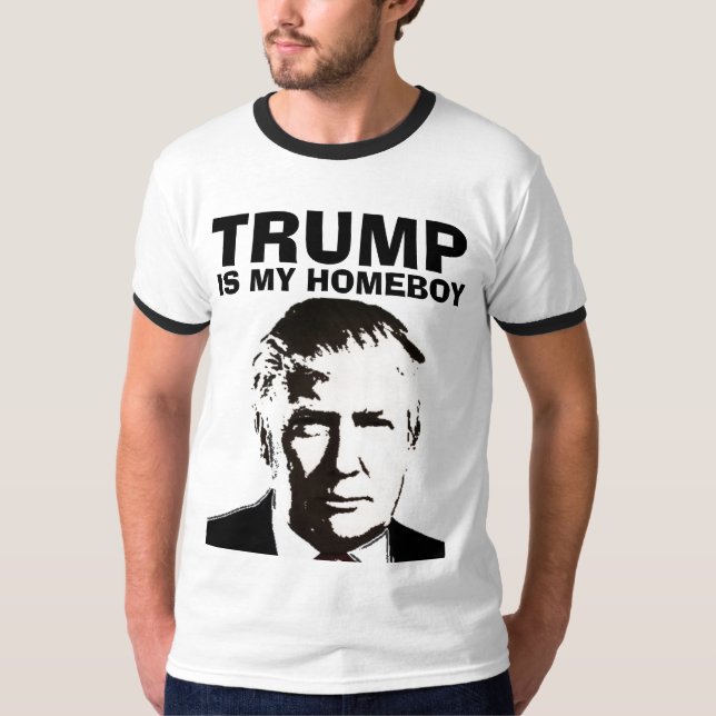 DONALD TRUMP IS MY HOMEBOY T-SHIRTS 2020! (Front)