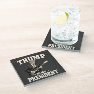 Donald Trump Is My President Glass Coaster