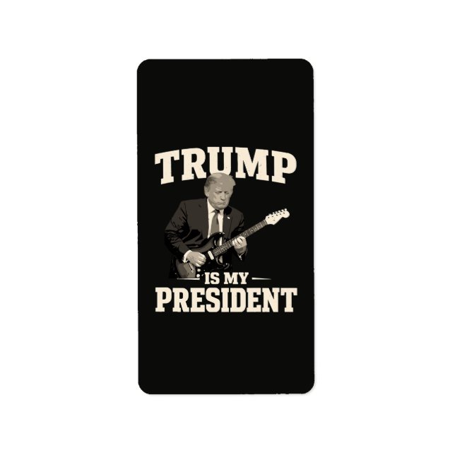 Donald Trump Is My President Label (Front)