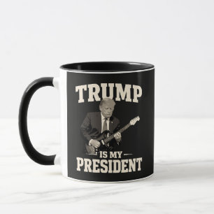 Donald Trump Is My President Mug