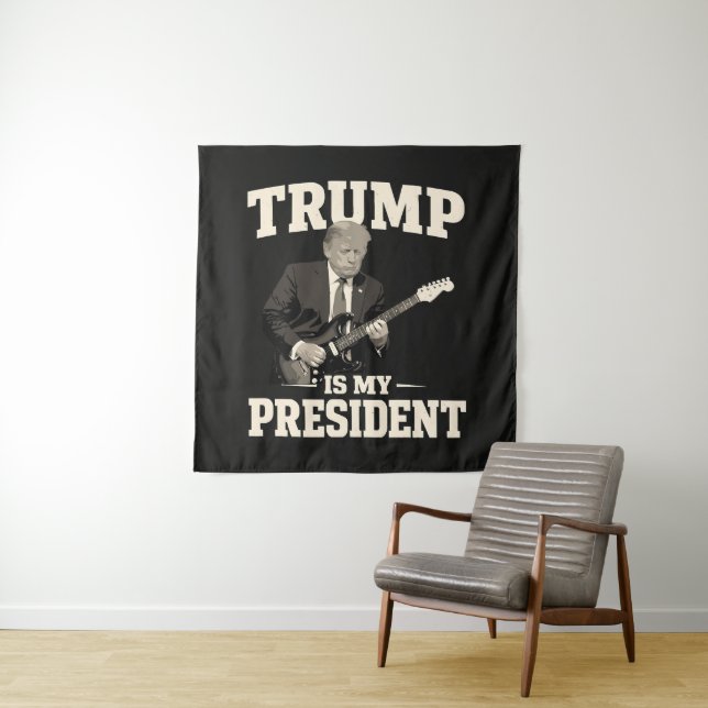 Donald Trump Is My President Tapestry (In Situ)
