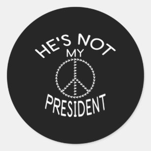 Donald Trump Is Not My President T Shirt1 Classic Round Sticker