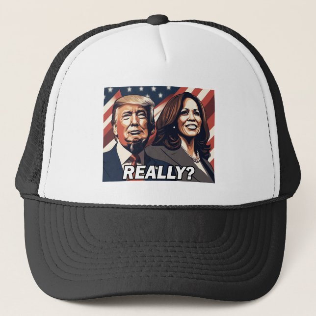 Donald Trump Kamala Harris Really? Trucker Hat (Front)