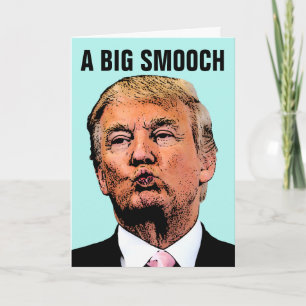 DONALD TRUMP KISS FUNNY HELLO CARD