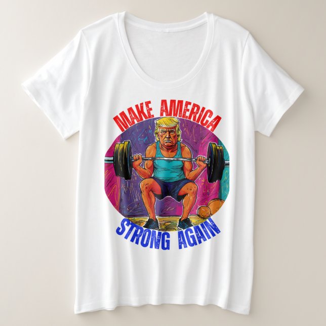 DONALD TRUMP - MAKE AMERICA STRONG AGAIN PLUS SIZE T-Shirt (Design Front)