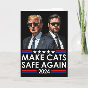 Donald Trump Make Cats Safe Again 2024 Dete Funny Card