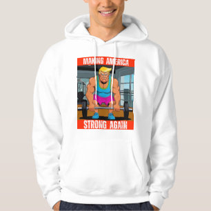 DONALD TRUMP - MAKING AMERICA STRONG AGAIN HOODIE