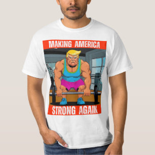 DONALD TRUMP - MAKING AMERICA STRONG AGAIN T-Shirt