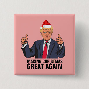 DONALD TRUMP MAKING CHRISTMAS GREAT AGAIN BUTTONS