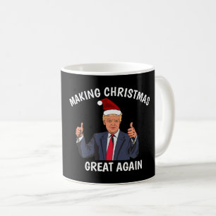 DONALD TRUMP MAKING CHRISTMAS GREAT AGAIN COFFEE C MUG