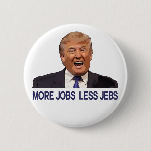 Donald Trump, more Jobs, less Jebs 6 Cm Round Badge